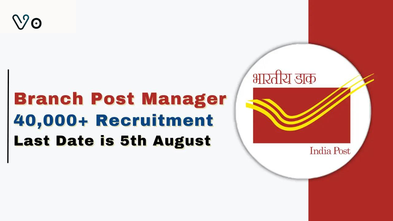 Branch Post Master Recruitment 2024 Online Apply For 40000 Posts Last Date is 5 th August 2024