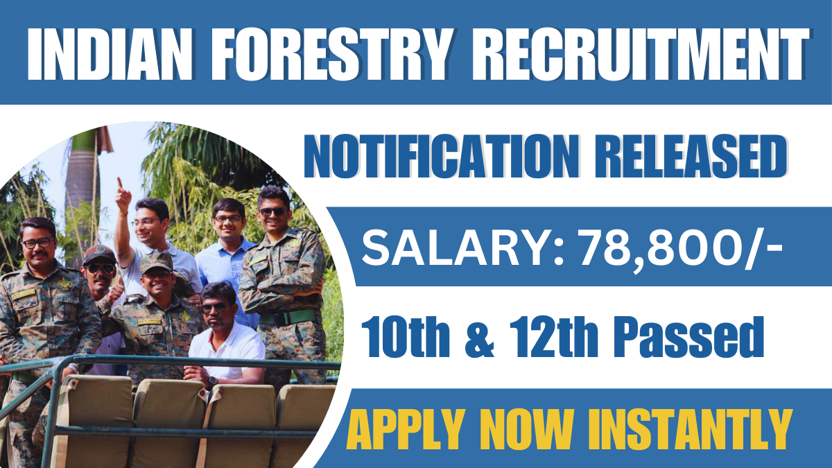 Indian Forestry Recruitment 2024-25